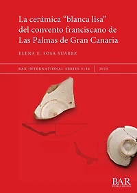 La cerÃ¯Â¿Â½mica "blanca lisa" del convento franciscano de Las Palmas de Gran Canaria