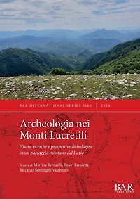 Archeologia nei Monti Lucretili: Nuove ricerche e prospettive di indagine in un paesaggio montano del Lazio