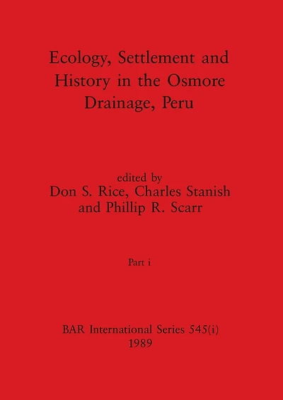 Ecology, Settlement and History in the Osmore Drainage, Peru
