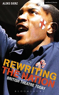 Rewriting the Nation: British Theatre Today