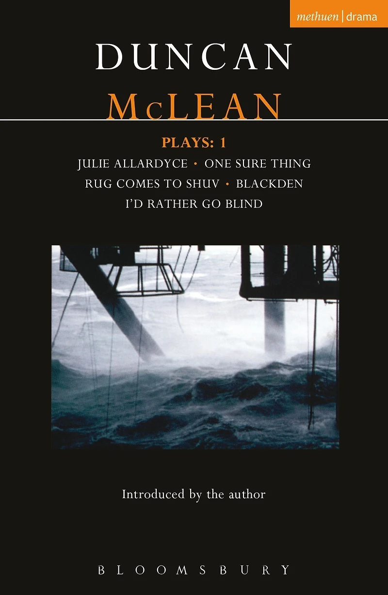 McLean Plays: 1: Julie Allardyce; Blackden; Rug Comes to Shuv; One Sure Thing; I'd Rather Go Blind