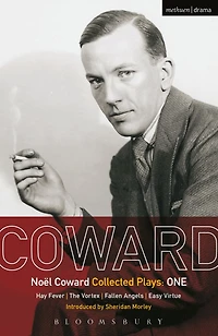 Coward Plays: 1: Hay Fever; The Vortex; Fallen Angels; Easy Virtue