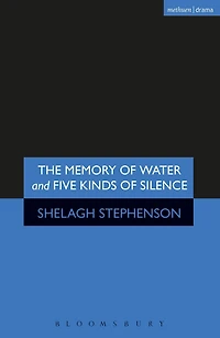 The Memory of Water and Five Kinds Silence