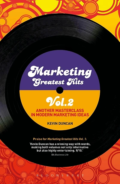 Marketing Greatest Hits Volume 2: Another Masterclass in Modern Marketing Ideas