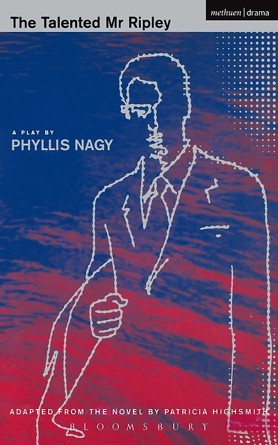 The Talented Mr. Ripley: A Play