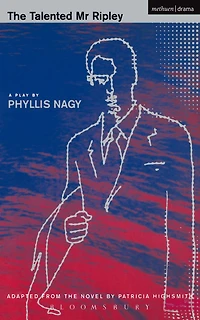 The Talented Mr. Ripley: A Play