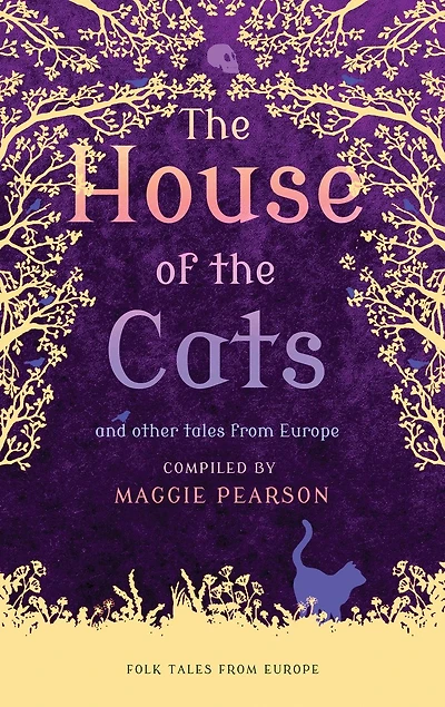 The House of the Cats: and Other Tales from Europe