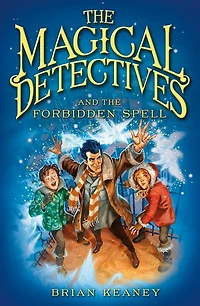 The Magical Detectives and the Forbidden Spell: Book 2