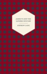 James VI and The Gowrie Mystery