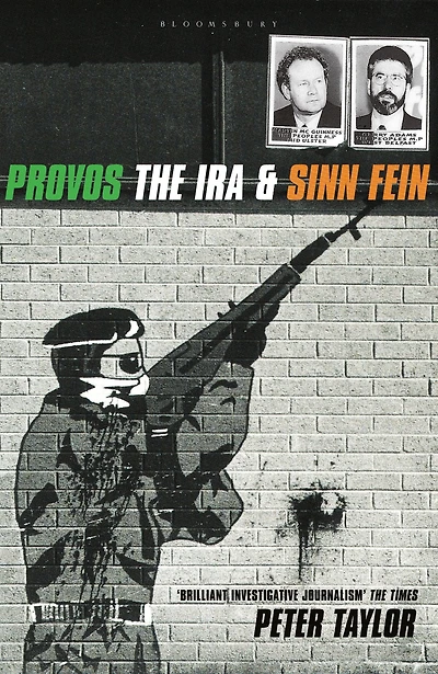 Provos: The IRA and Sinn Fein