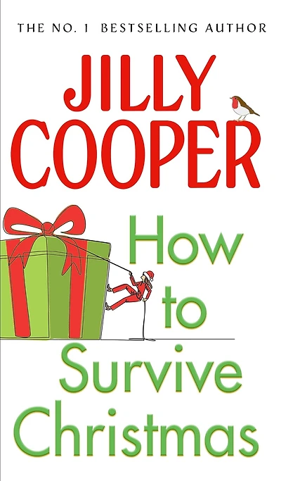 How to Survive Christmas: The hilariously funny guide to surviving the festive holiday season from the Sunday Times bestselling author of Rivals