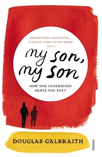 my son, my son: how one generation hurts the next