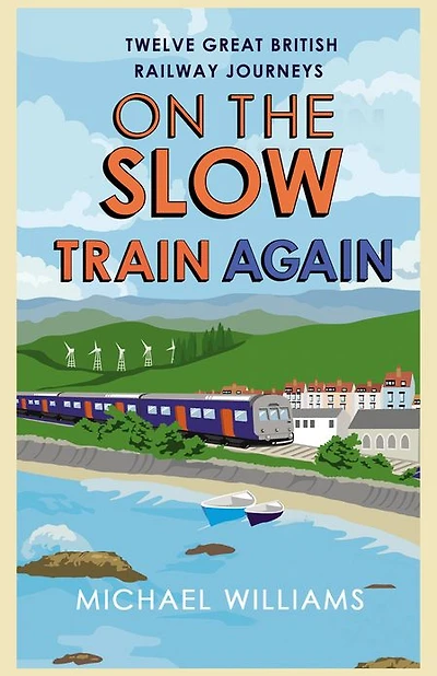 On the Slow Train Again