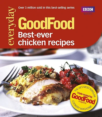 101 Best Ever Chicken Recipes: Tried-and-Tested Recipes