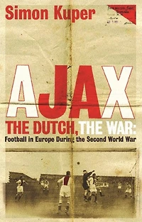 Ajax, The Dutch, War