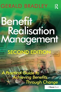 Benefit Realisation Management: A Practical Guide to Achieving Benefits Through Change