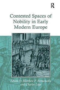 Contested Spaces of Nobility Early Modern Europe