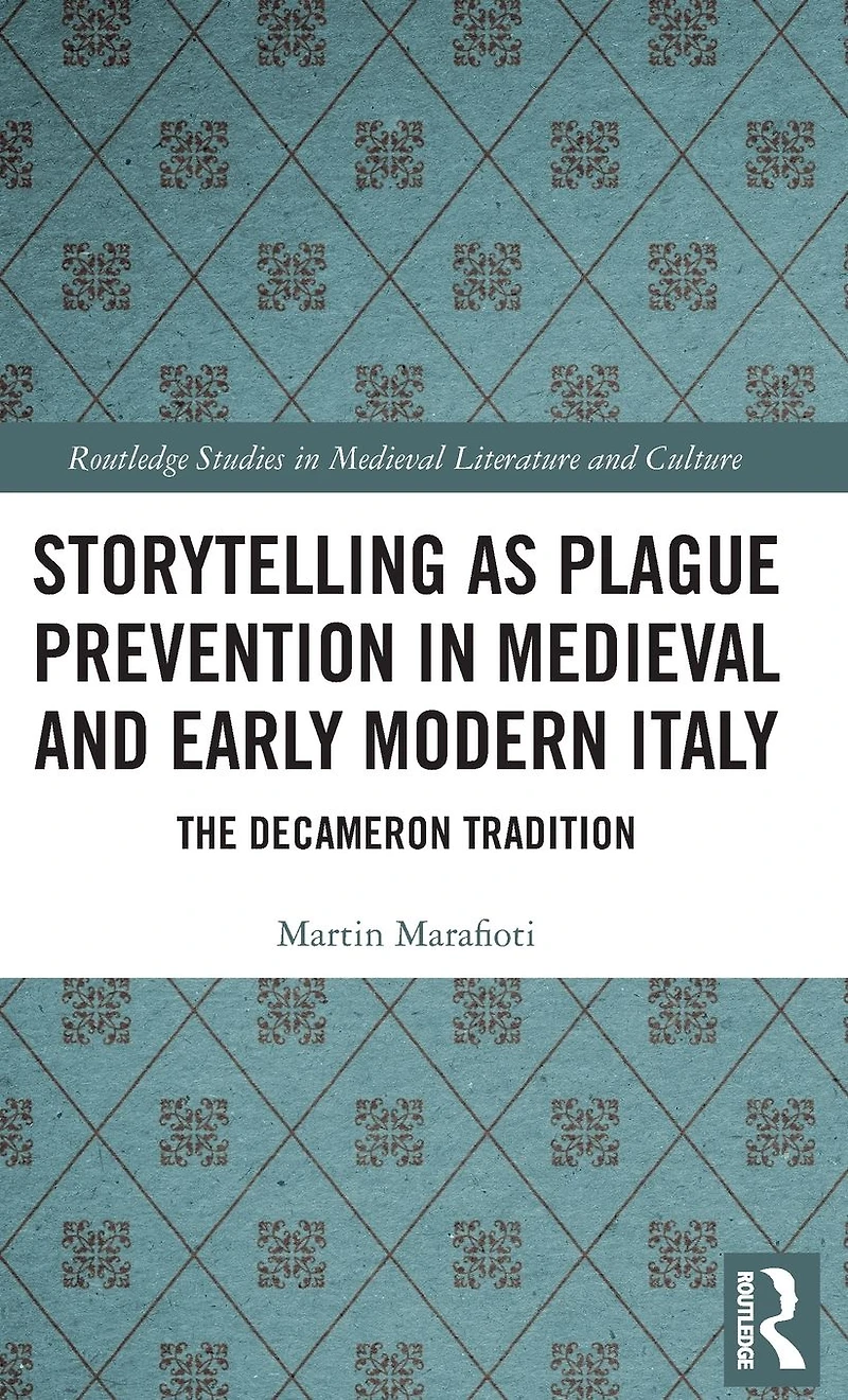 Storytelling as Plague Prevention Medieval and Early Modern Italy: The Decameron Tradition