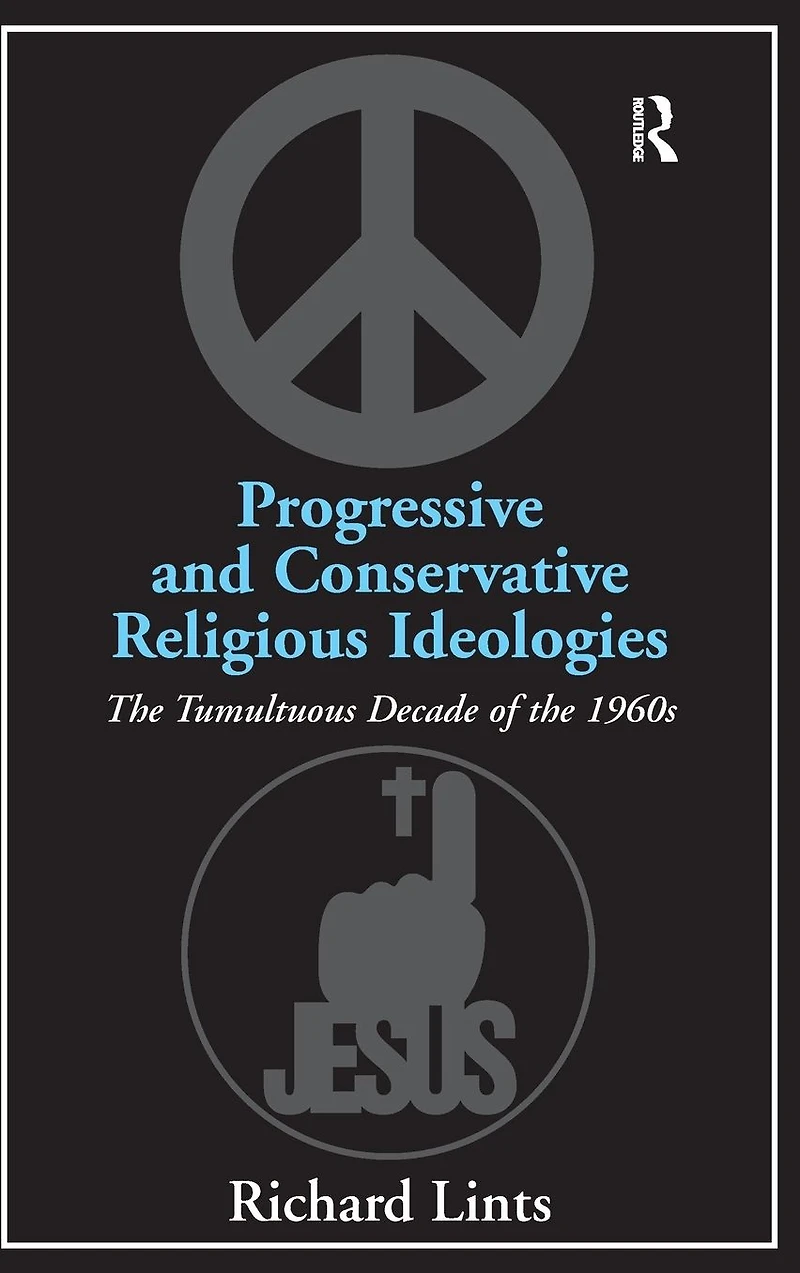 Progressive and Conservative Religious Ideologies: the Tumultuous Decade of 1960s