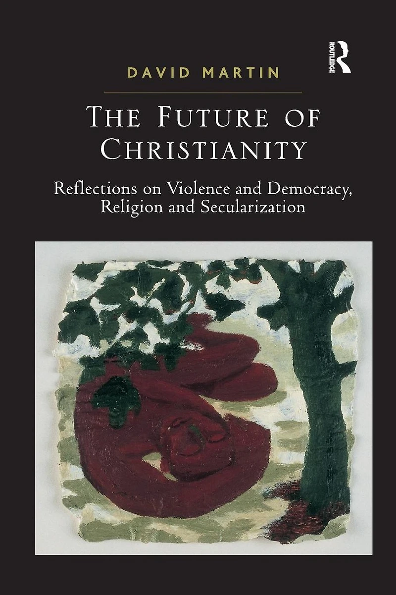 The Future of Christianity: Reflections on Violence and Democracy, Religion Secularization
