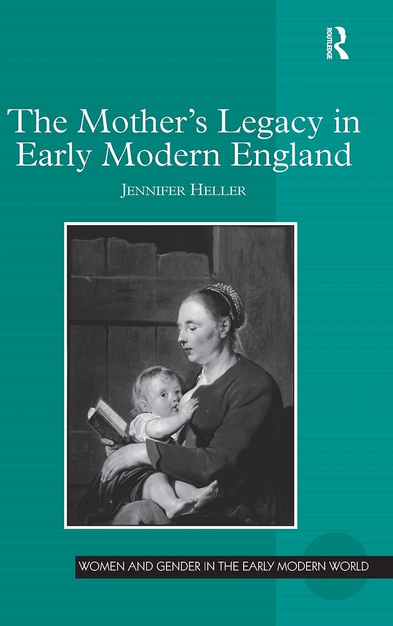 The Mother's Legacy Early Modern England