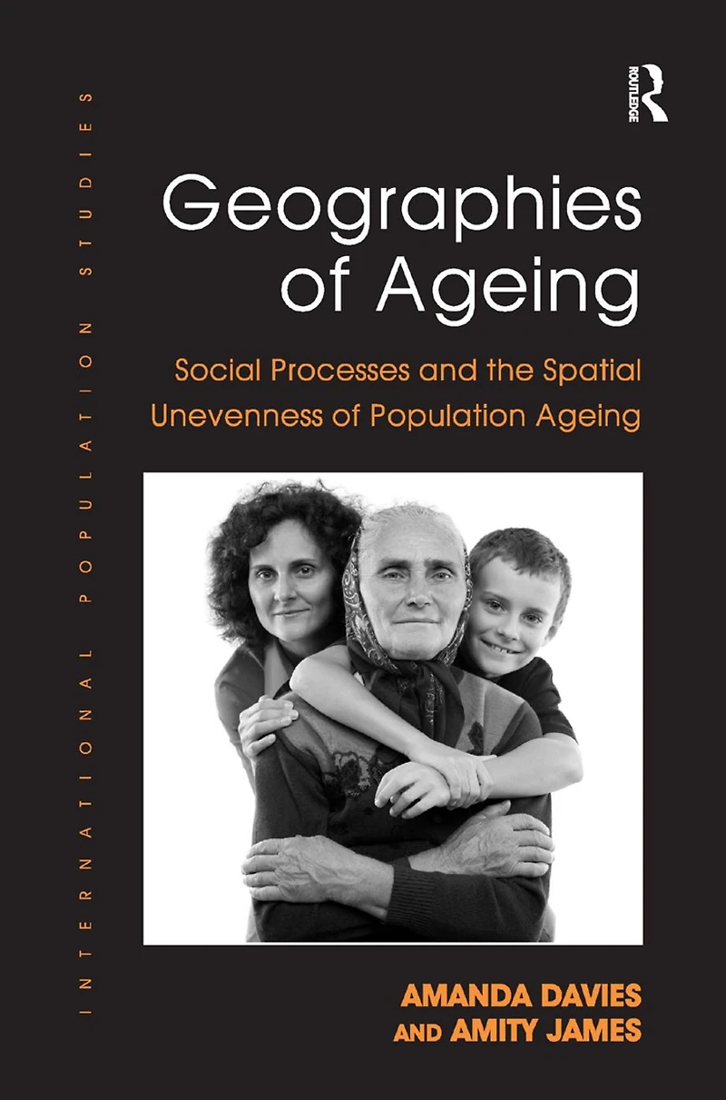 Geographies of Ageing: Social Processes and the Spatial Unevenness Population Ageing