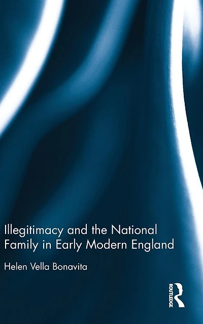 Illegitimacy and the National Family Early Modern England