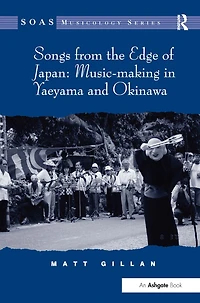 Songs from the Edge of Japan: Music-making Yaeyama and Okinawa