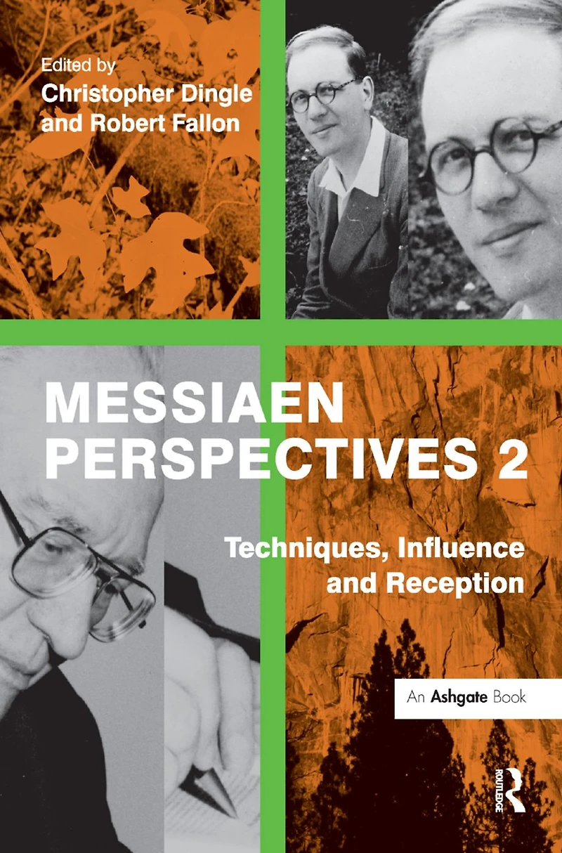 Messiaen Perspectives 2: Techniques, Influence and Reception