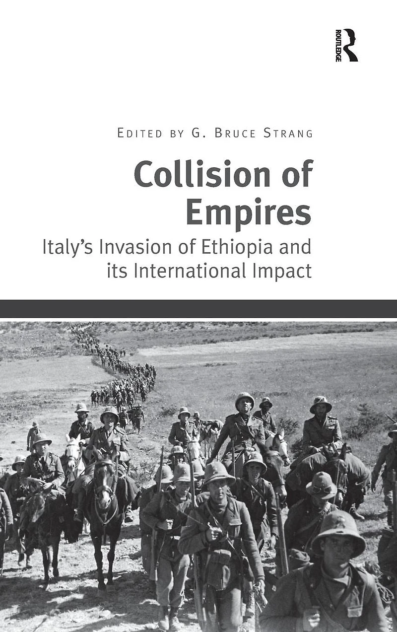 Collision of Empires: Italy's Invasion Ethiopia and its International Impact