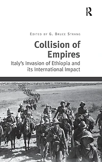 Collision of Empires: Italy's Invasion Ethiopia and its International Impact