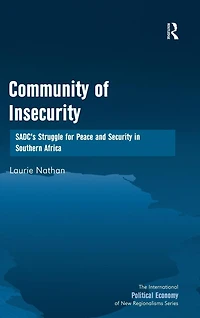 Community of Insecurity: SADC's Struggle for Peace and Security Southern Africa