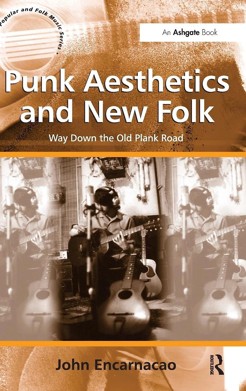 Punk Aesthetics and New Folk: Way Down the Old Plank Road