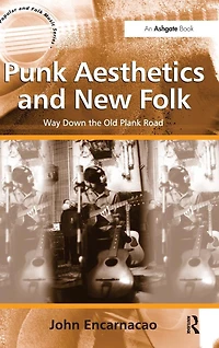 Punk Aesthetics and New Folk: Way Down the Old Plank Road
