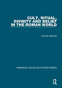 Cult, Ritual, Divinity and Belief the Roman World