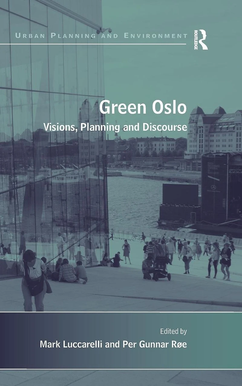 Green Oslo: Visions, Planning and Discourse