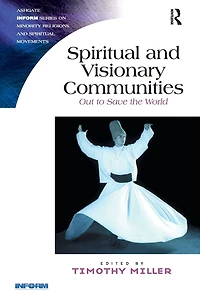 Spiritual and Visionary Communities: Out to Save the World