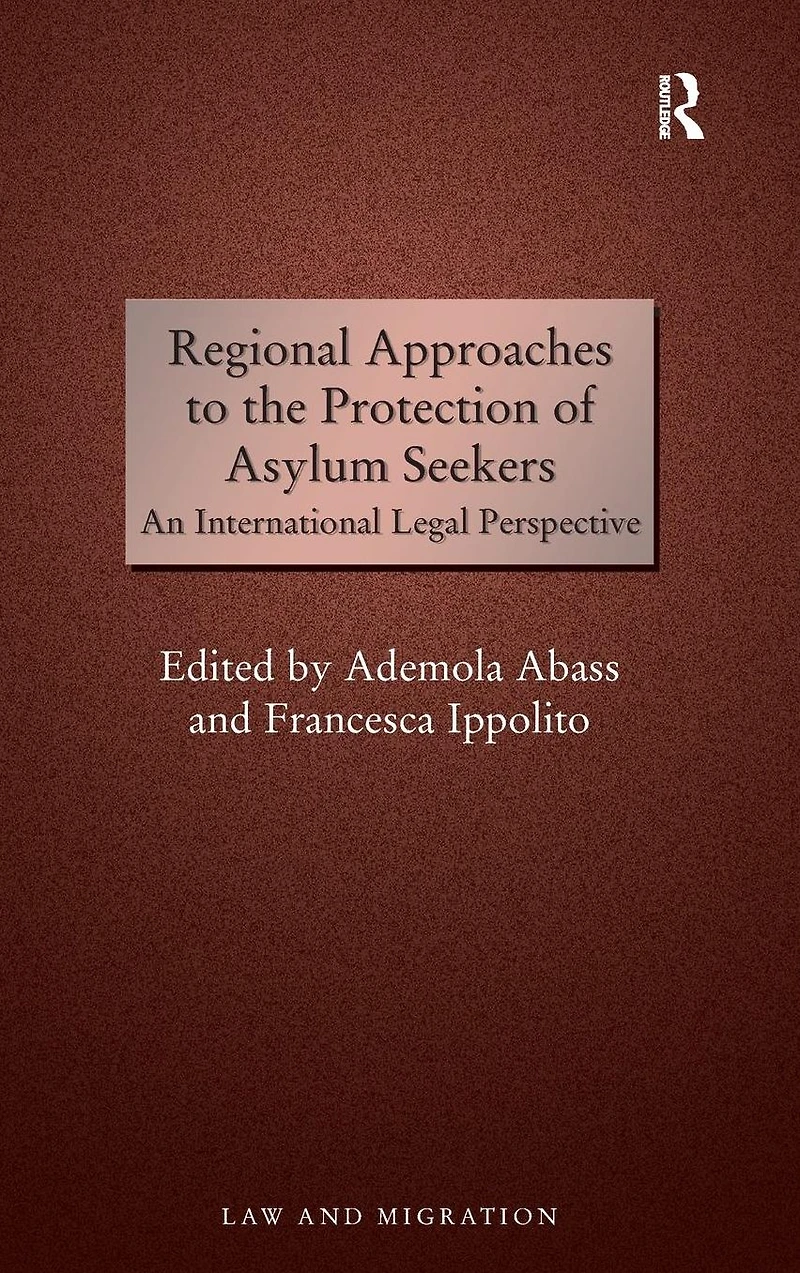 Regional Approaches to the Protection of Asylum Seekers: An International Legal Perspective