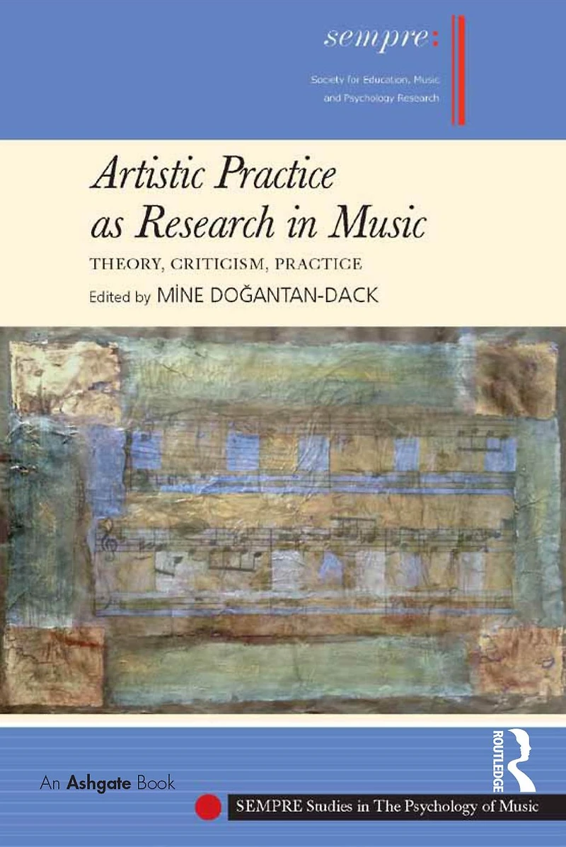 Artistic Practice as Research Music: Theory, Criticism,