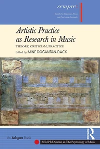 Artistic Practice as Research Music: Theory, Criticism,