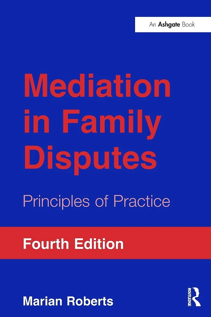 Mediation Family Disputes: Principles of Practice