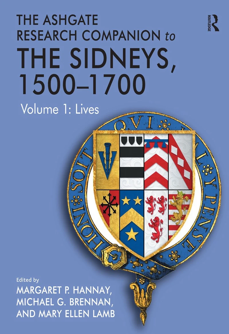 The Ashgate Research Companion to Sidneys, 1500-1700: Volume 1: Lives