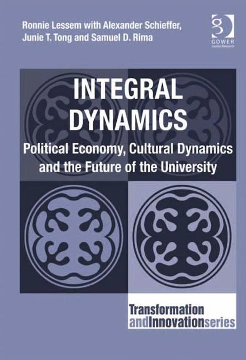 Integral Dynamics: Political Economy, Cultural Dynamics and the Future of University