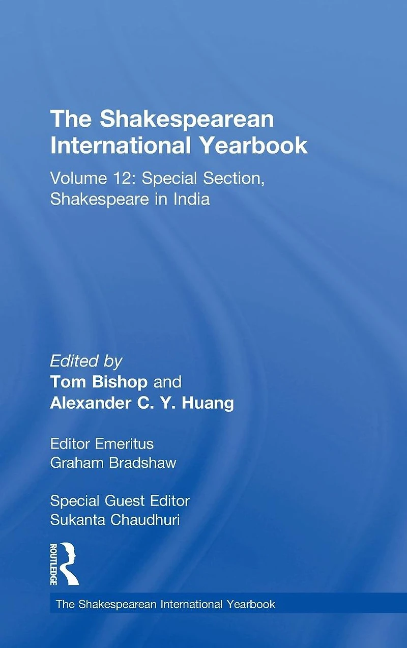 The Shakespearean International Yearbook: Volume 12: Special Section, Shakespeare India