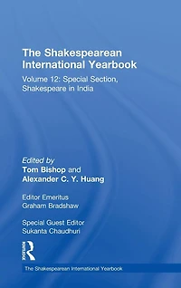 The Shakespearean International Yearbook: Volume 12: Special Section, Shakespeare India