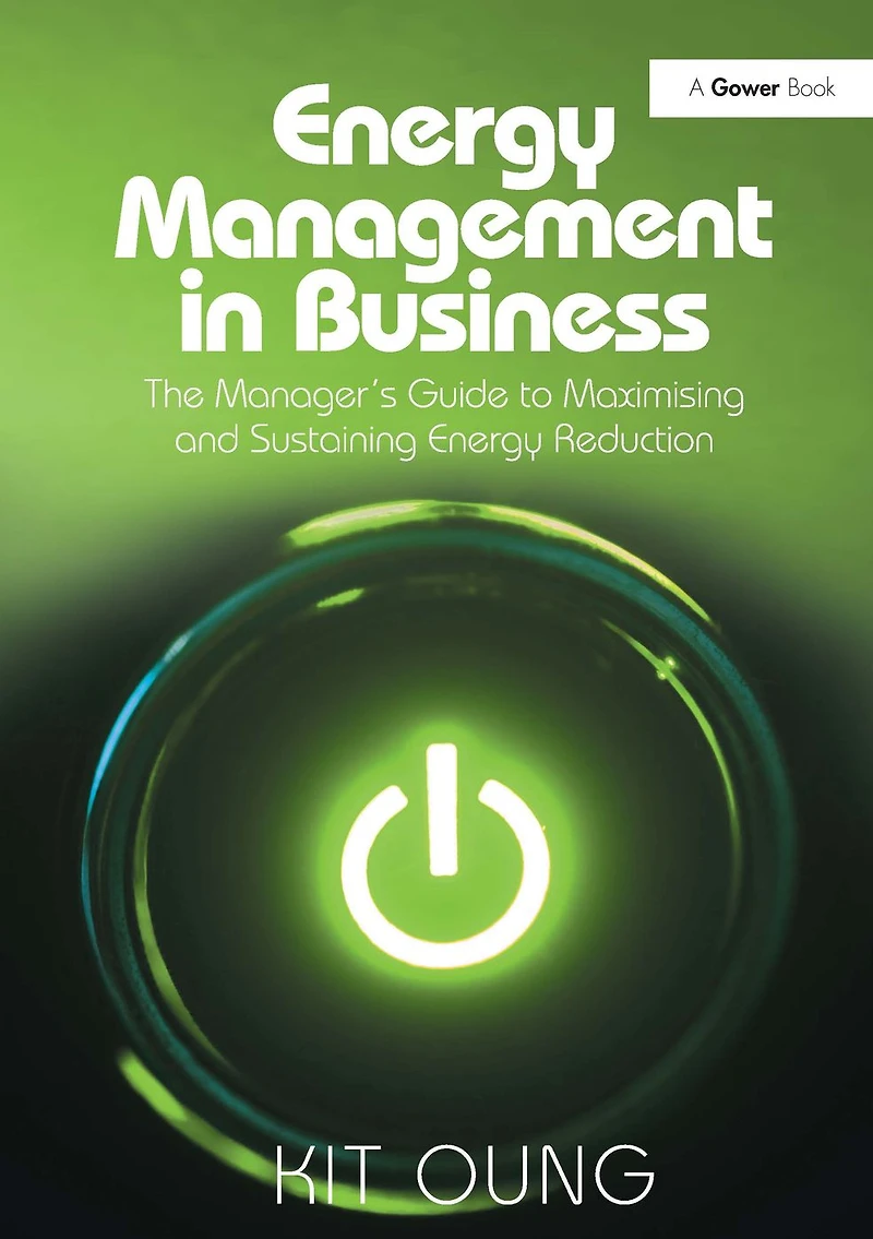 Energy Management Business: The Manager's Guide to Maximising and Sustaining Reduction