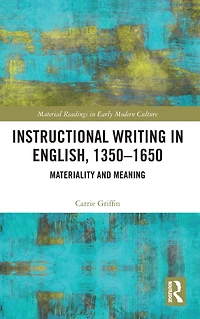Instructional Writing English, 1350-1650: Materiality and Meaning