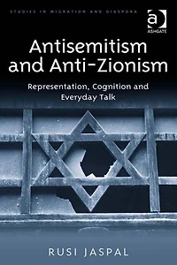 Antisemitism and Anti-Zionism: Representation, Cognition Everyday Talk