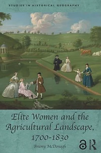 Elite Women and the Agricultural Landscape, 1700-1830