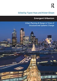 Emergent Urbanism: Urban Planning & Design Times of Structural and Systemic Change